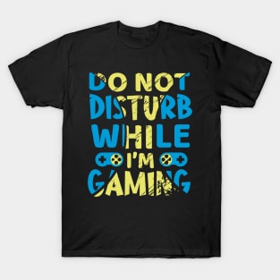 Do Not Disturb While Gaming T-Shirt
